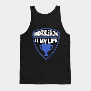 Motorcycle Racing is my Life Gift Tank Top